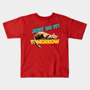 cat meme just do it! tomorrow lazy cat Kids T-Shirt